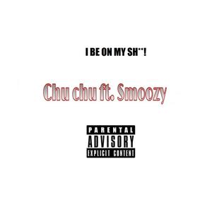 I BE ON MY **** (feat. Smoozy) [Explicit]