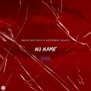 NO NAME (feat. Different Boats) (Explicit)