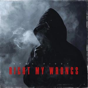 Right My Wrongs (Explicit)