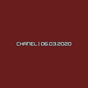 Chanel | 06.03.2020 (Explicit)