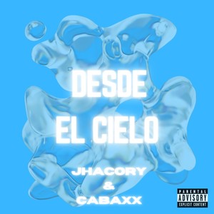 Desde El Cielo (Explicit)