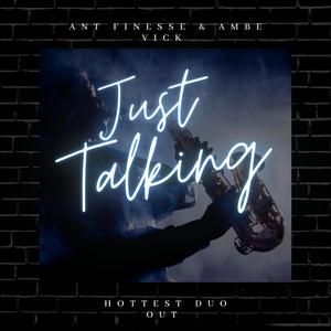 Just Talking (feat. A.M.B.E VICK) [Explicit]