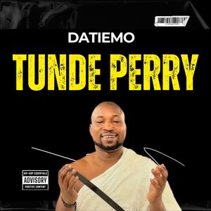 OMO ANTY MI DATIEMO Tunde Perry