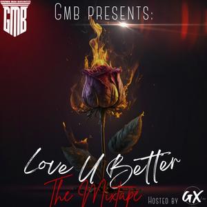 Love You Better The Mixtape (Explicit)