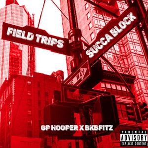 Field trips (feat. GP Hooper) (Explicit)