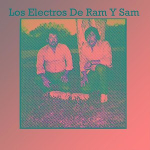 Los Electros De Ram Y Sam