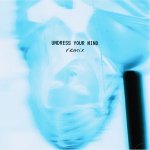 Undress Your Mind (cypress Remix)