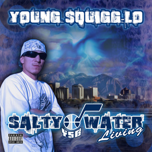 Salty Water Livin' (Explicit)