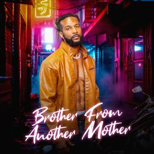 Brother From Another Mother (feat. NEPABEAST 369)