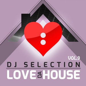 Love da House DJ Selection, Vol. 9