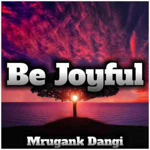 Be Joyful