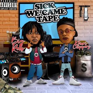 Sick We Came Tape (Explicit)