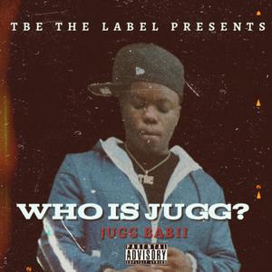 Who Is Jugg (Explicit)