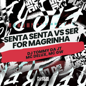 Senta Senta Vs Ser For Magrinha (Explicit)