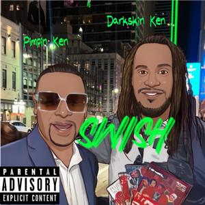 Swish (feat. Pimpin Ken) (Explicit)