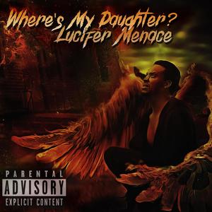 Where's My Daughter(Parental Alienation) (Explicit)