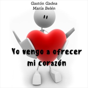 Yo Vengo a Ofrecer Mi Corazón