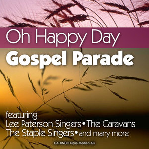 Oh Happy Day- Gospel Parade