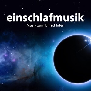 Einschlafmusik: Musik zum Einschlafen und zur Entspannung, Teil 1