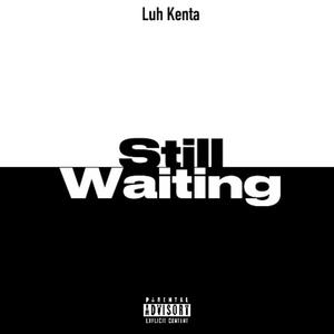 Still Waiting (Explicit)