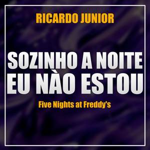 Sozinho à Noite eu Não Estou (Five Nights at Freddy's)