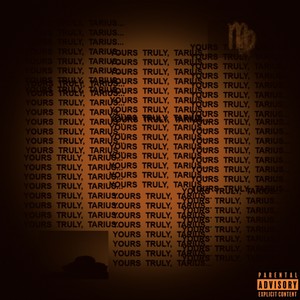 Yours Truly, Tarius (Explicit)