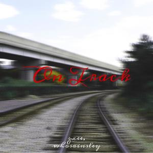 On Track (feat. whosainsley)