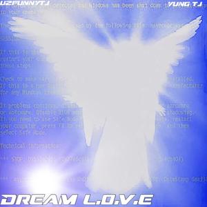 DREAM L.O.V.E (feat. Yung Tj) [Explicit]