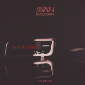 Give Us Time (feat. Skorch Supernova) (Explicit)