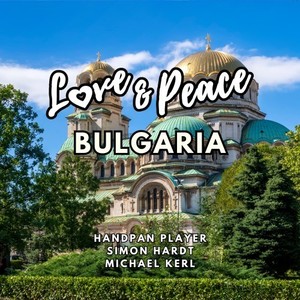 Love & Peace Bulgaria (Multi-Instrumental)