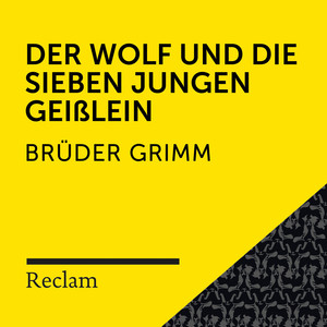 Brüder Grimm: Der Wolf und die sieben jungen Geißlein (Reclam Hörbuch)