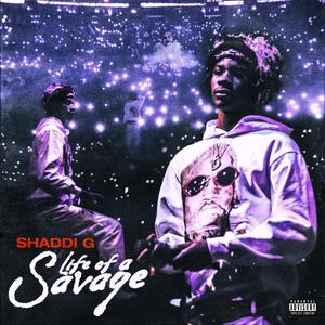 Life Of A Savage (Explicit)