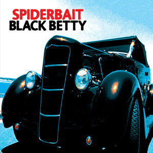 Black Betty (Int'l except for UK/EIRE/USA/AUST)
