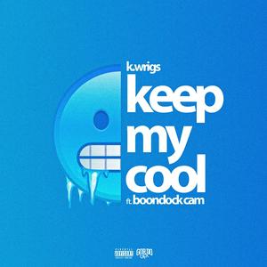 Keep My Cool (feat. Boondock Cam) (Explicit)