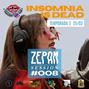 INSOMNIA IS DEAD, ZEPAMSESSION #008 (feat. Insomnia Is Dead) (En Vivo) (Explicit)