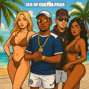 Hoje Eu Vou Pra Praia (Explicit)