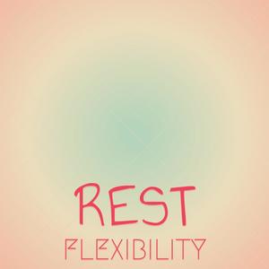 Rest Flexibility