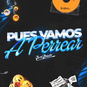 Pues Vamos A Perrear