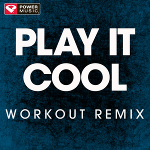 Play It Cool (Workout Remix)