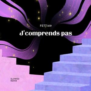 J'comprends pas (Slowed Remix) [Explicit]