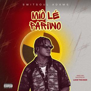 Switsoul Adams - Míò Lè Pariwo (Explicit)