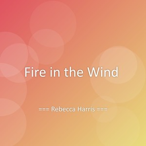 Fire in the Wind