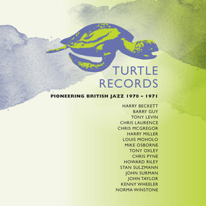 Turtle Records: Pioneering British Jazz 1970-1971