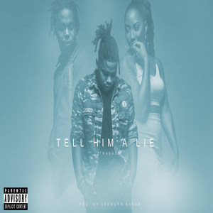 Tell Him a Lie (Explicit)