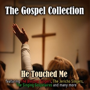 The Gospel Collection: He Touched Me