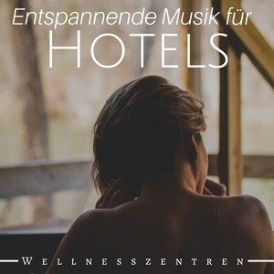 20 Entspannende Musik für Hotels, Spas und Wellnesszentren