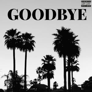 Goodbye (Explicit)