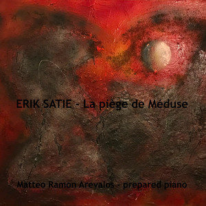Erik Satie - Le Piège De Méduse