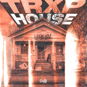 TRXP HOUSE (Explicit)