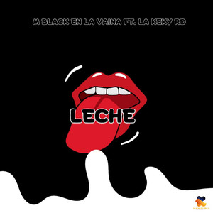 Leche (Explicit)